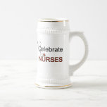 Celebrate Nurses T-shirts and Gifts Beer Stein