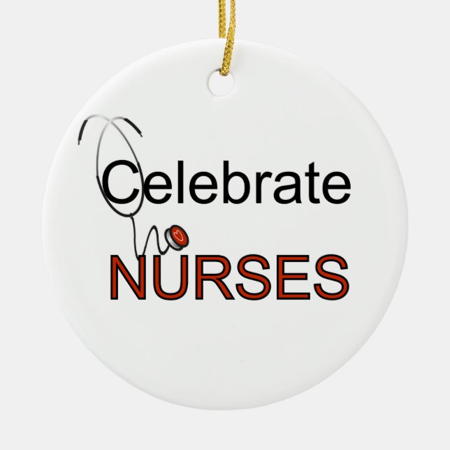 Celebrate Nurses T-shirts and Gifts Ceramic Ornament (Front)