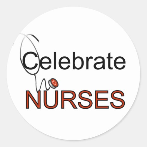 Celebrate Nurses T_shirts and Gifts Classic Round Sticker