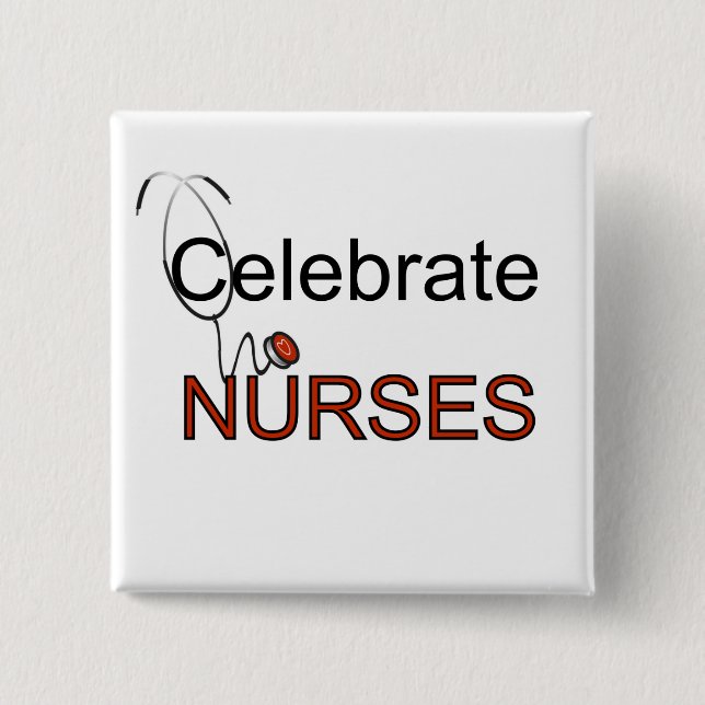 Celebrate Nurses T-shirts and Gifts Pinback Button (Front)
