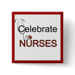 Celebrate Nurses T-shirts and Gifts Pinback Button