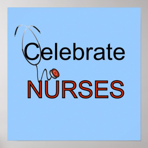 Celebrate Nurses T_shirts and Gifts Poster