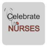 Celebrate Nurses T-shirts and Gifts Square Sticker