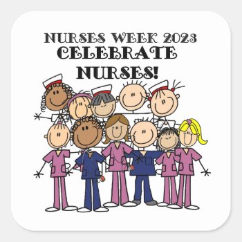 Celebrate Nurses Week 2023 Stick Figure Nurse Square Sticker by nurse_doctor at Zazzle