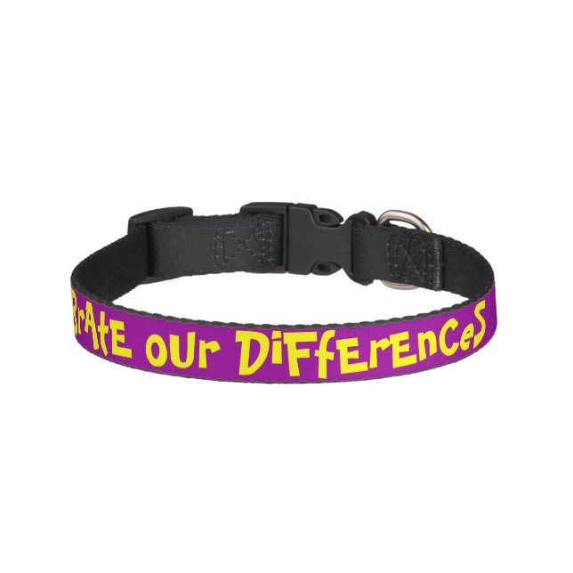 CeLeBrAtE oUr DiFfErEnCeS Dog Collar (Front)