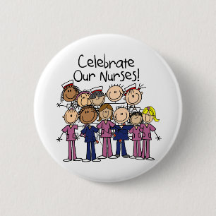 Celebrate Our Nurses Pinback Button