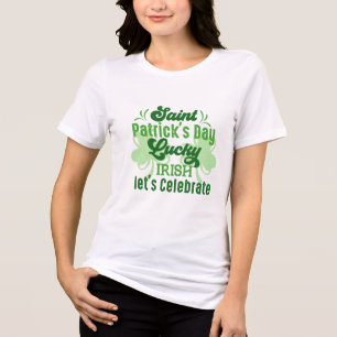 celebrate st patrick`s dayT-Shirt Tri-Blend Shirt
