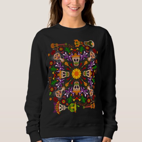 Celebrate the Day of the dead in Mexican style Sweatshirt