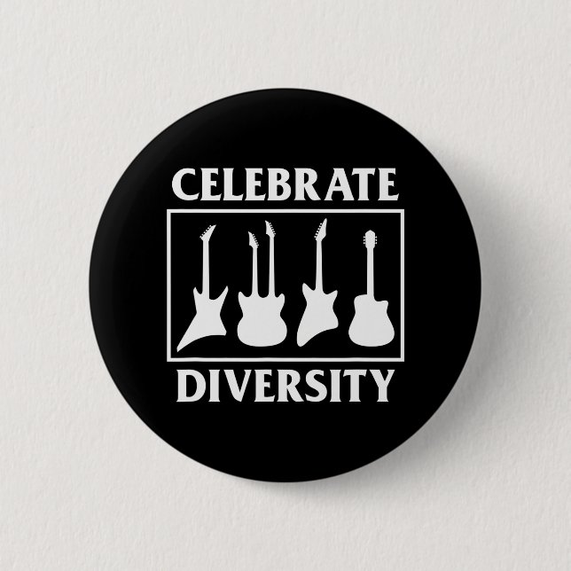 Celebrate the Diversity of Guitars Funny Guitar Button (Front)
