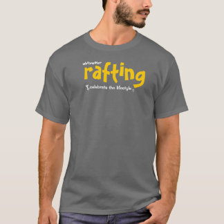 celebrate the lifestyle - rafting T-Shirt