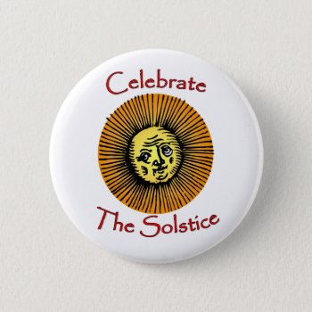 Celebrate The Solstice Button by slowtownemarketplace at Zazzle