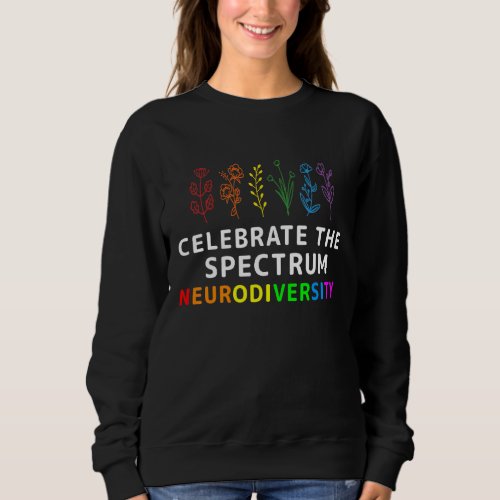 Celebrate The Spectrum Neurodiversity Puzzle Flowe Sweatshirt