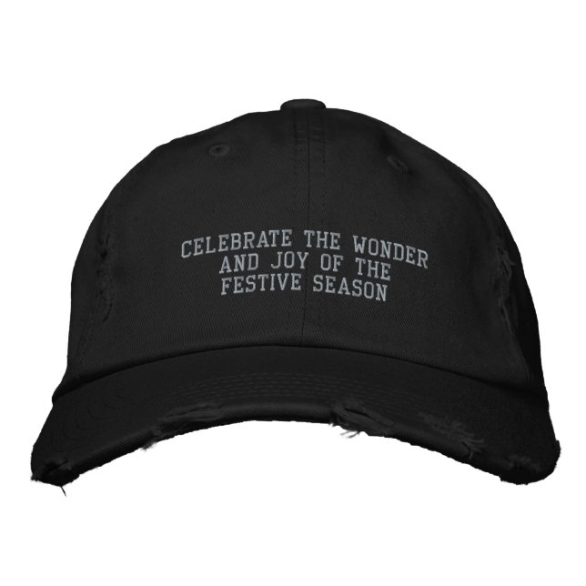 Celebrate the Wonder and Joy of the Festive Season Embroidered Baseball Cap (Front)