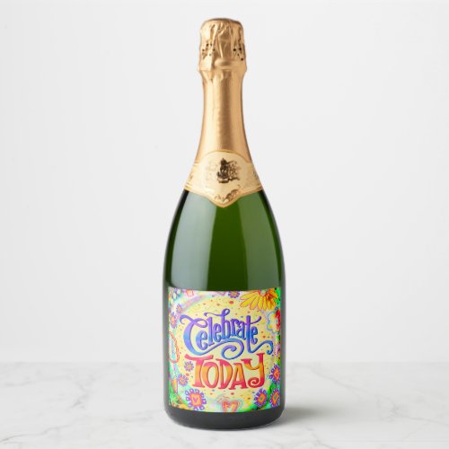 Celebrate Today Fun Colorful Inspirivity Birthday Sparkling Wine Label