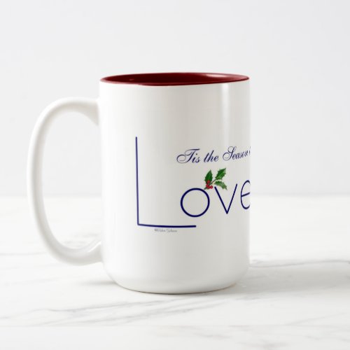 Celebrate with Tis the Season to Love Coffee Mugs Two_Tone Coffee Mug