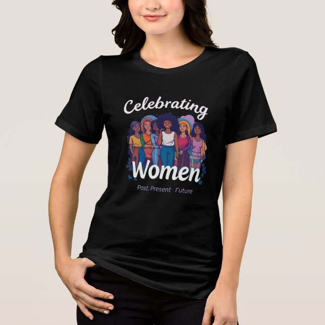 Celebrate Women's History Month Tri-Blend Shirt (Front)