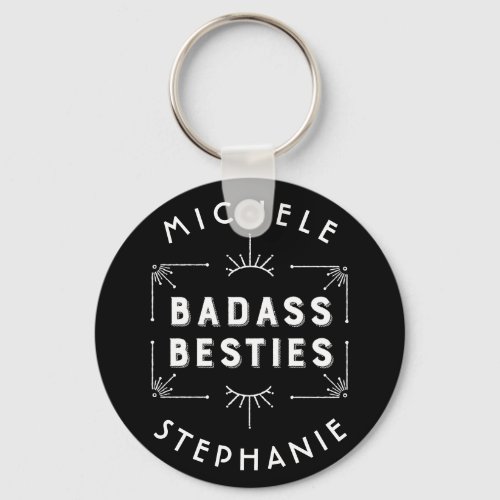 Celebrate Your Best Friends _ Badass Besties Keychain