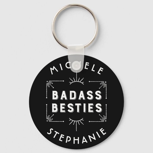 Celebrate Your Best Friends - Badass Besties Keychain (Front)
