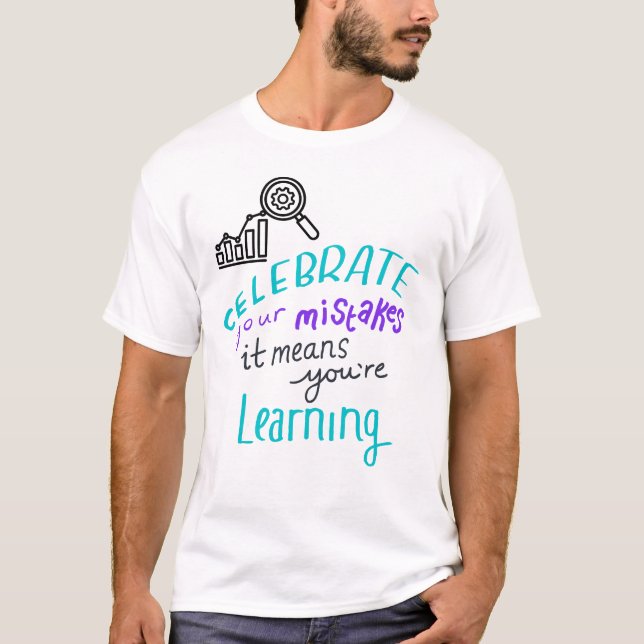 Celebrate Your Mistakes Motivational T-Shirt – Lea (Front)