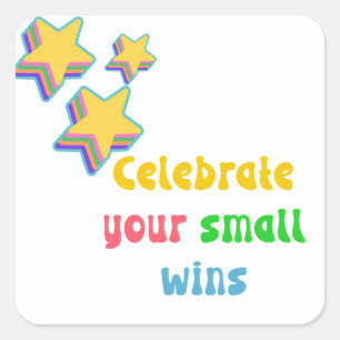 celebrate your small wins motivational quotes square sticker