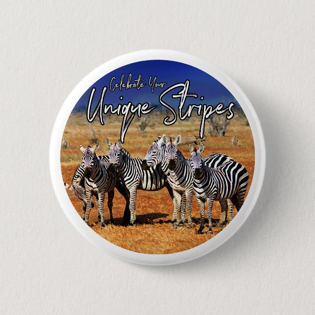 "Celebrate Your Unique Stripes" Zebra Art Button (Front)