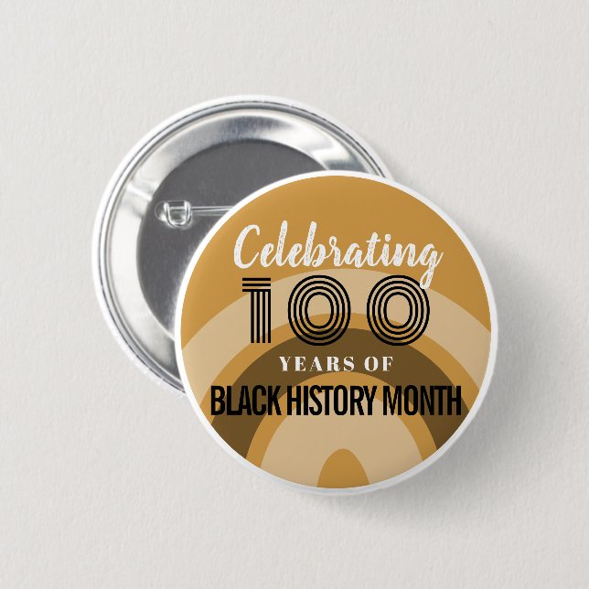Celebrating 100 Years Of Black History Month Button (Front & Back)