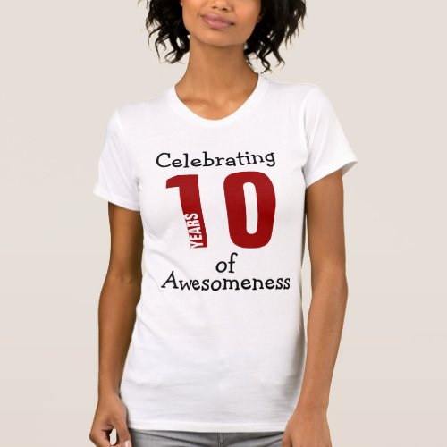 Celebrating 10 years of Awesomeness T_Shirt