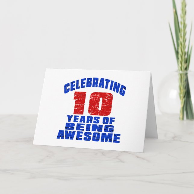 Celebrating 10 years of being awesome card (Front)