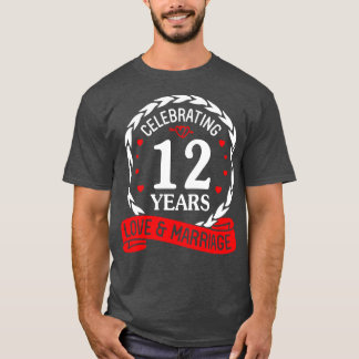 Celebrating 12 Years Love And Marriage Happy Weddi T-Shirt