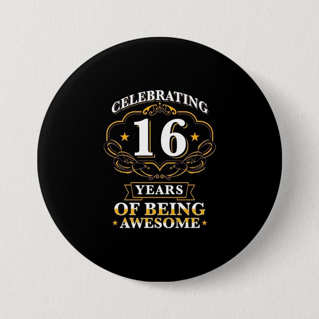 Celebrating 16 Years Of Being Awesome Button (Front)
