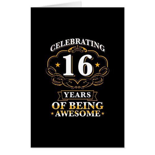Celebrating 16 Years Of Being Awesome Card