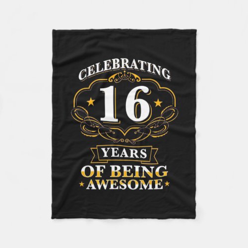 Celebrating 16 Years Of Being Awesome Fleece Blanket