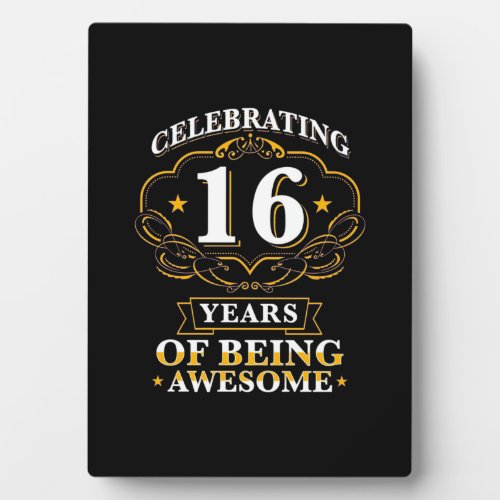 Celebrating 16 Years Of Being Awesome Plaque