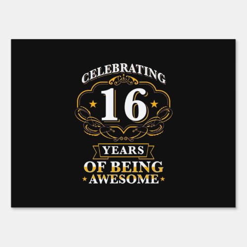 Celebrating 16 Years Of Being Awesome Sign