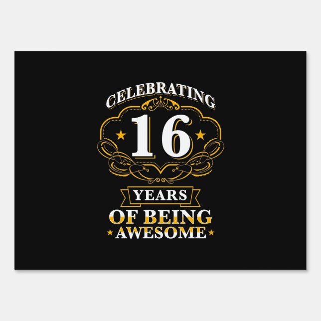 Celebrating 16 Years Of Being Awesome Sign (Front)