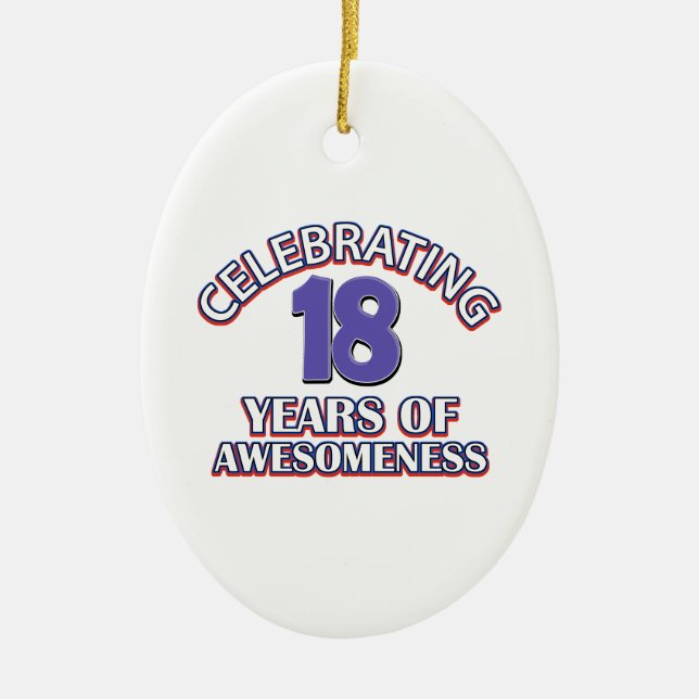 Celebrating 18 years of awesomeness ceramic ornament (Front)