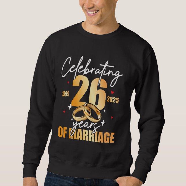 Celebrating 1999 26th 26 Years of Marriage Anniver Sweatshirt (Front)