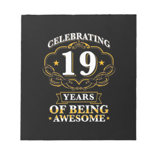 Celebrating 19 Years Of Being Awesome Notepad