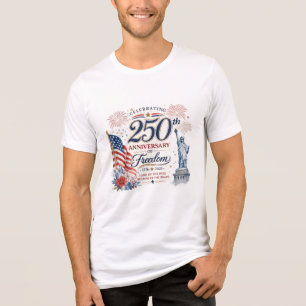 Celebrating 250 Years of Freedom Patriotic T-Shirt Tri-Blend Shirt