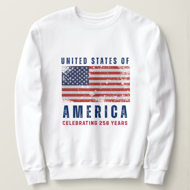Celebrating 250 Years Sweatshirt (Design Front)