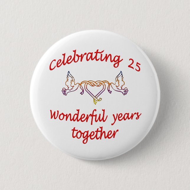 CELEBRATING 25 YEARS BUTTON (Front)