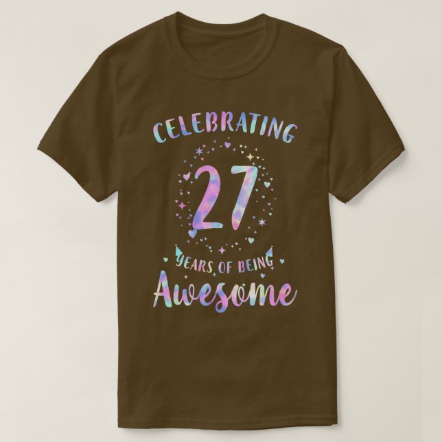Celebrating 27 Years Of Being Awesome Tie Dye Colo T-Shirt (Design Front)