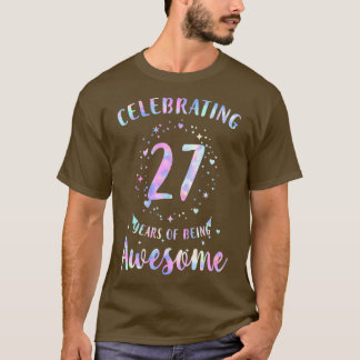 Celebrating 27 Years Of Being Awesome Tie Dye Colo T-Shirt