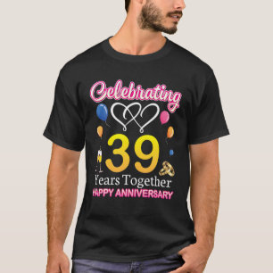 Celebrating 39 Years Together Happy Wedding Annive T-Shirt