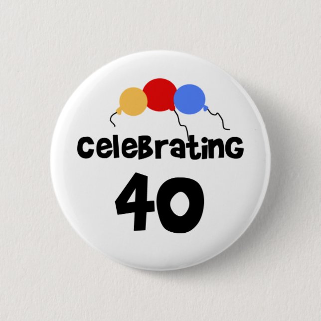 Celebrating 40 pinback button (Front)