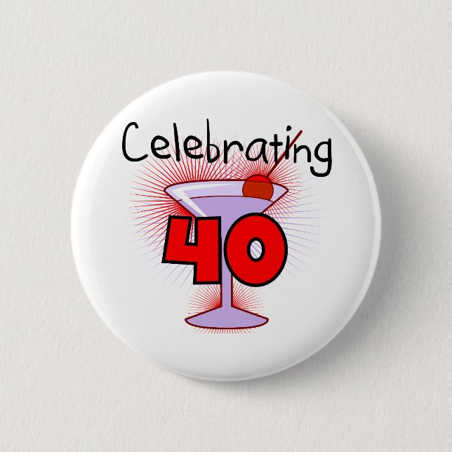 Celebrating 40 Tshirts and Gifts Pinback Button (Front)