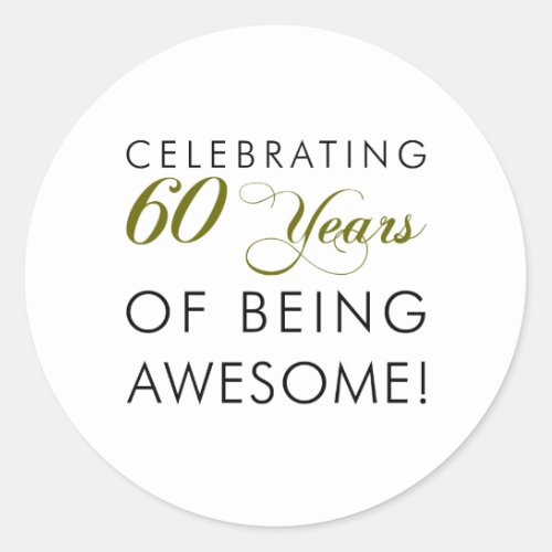 Celebrating 60 Years Of Being Awesome Classic Round Sticker