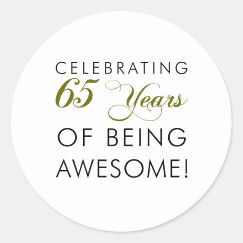 Celebrating 65 Years Of Being Awesome Classic Round Sticker