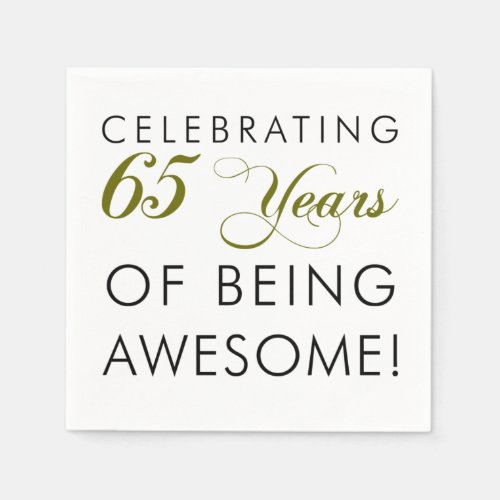 Celebrating 65 Years Of Being Awesome Napkins