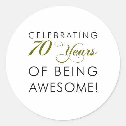 Celebrating 70 Years Of Being Awesome Classic Round Sticker